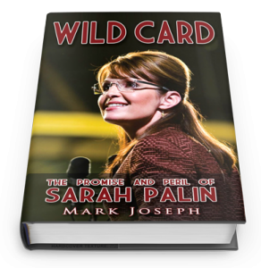 Wild Card: The Promise and Peril of Sarah Palin